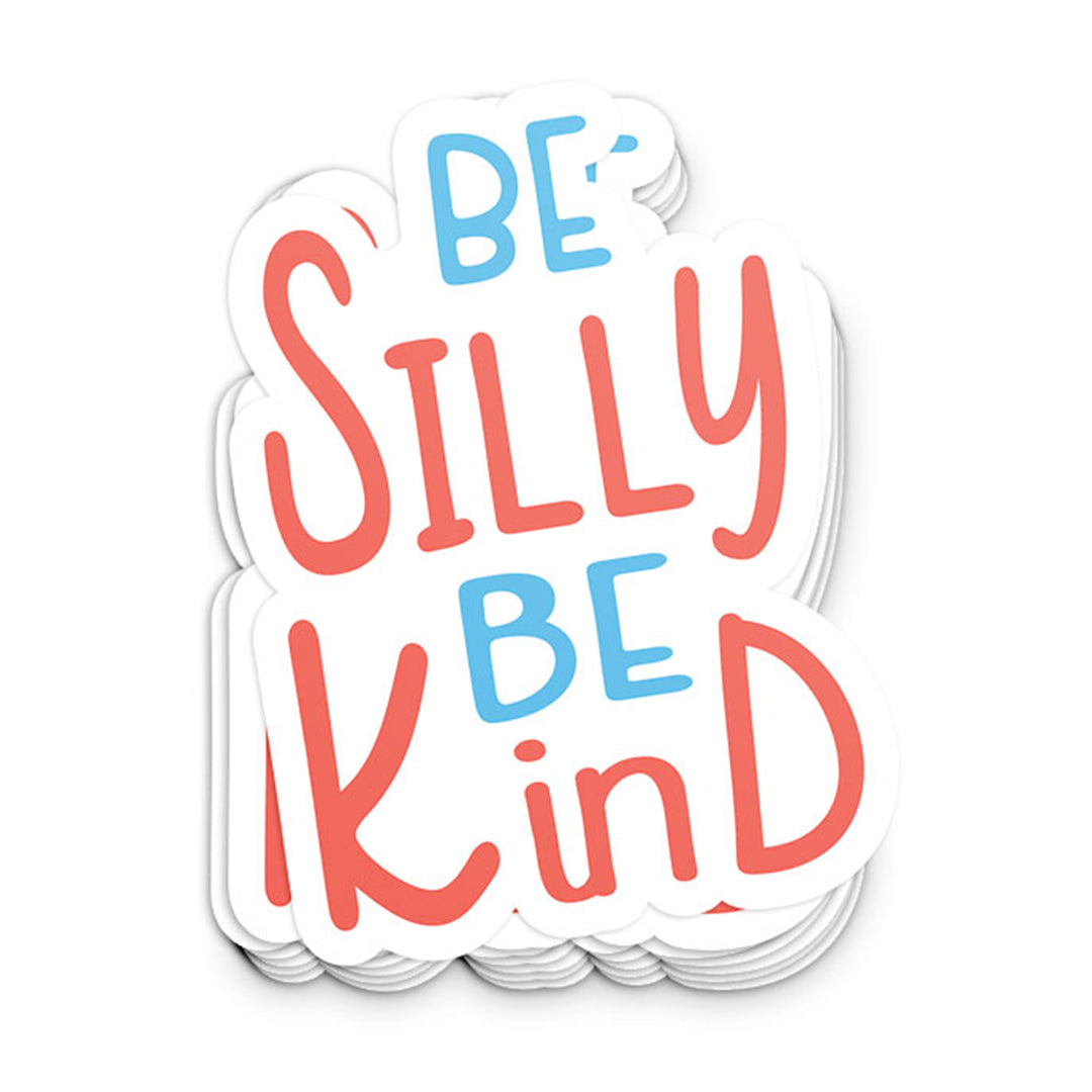 Be Silly Be Kind Sticker