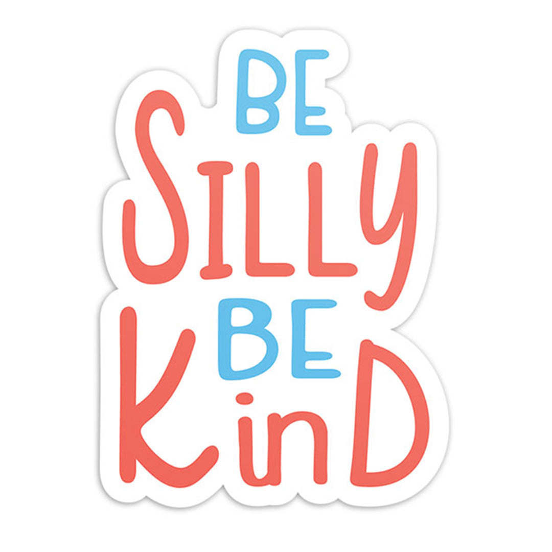 Be Silly Be Kind Sticker